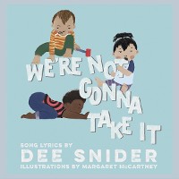 Cover We're Not Gonna Take It: A Children's Picture Book (LyricPop)