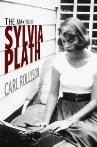 Cover The Making of Sylvia Plath