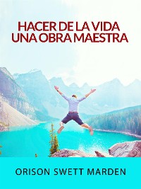 Cover Hacer de la vida una obra maestra (Traducido)