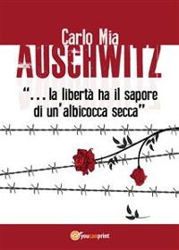 Cover Auschwitz “…la libertà ha il sapore di un’albicocca secca”