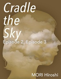 Cover Cradle the Sky: Episode 2, Episode 3