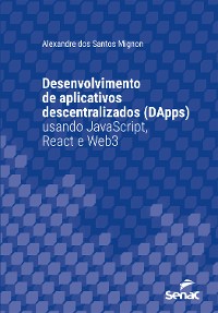 Cover Desenvolvimento de aplicativos descentralizados (DApps) usando JavaScript, React e Web3