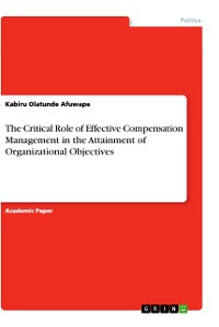 Cover The Critical Role of Effective Compensation Management in the Attainment of Organizational Objectives
