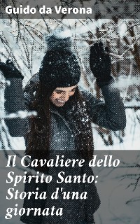 Cover Il Cavaliere dello Spirito Santo: Storia d'una giornata