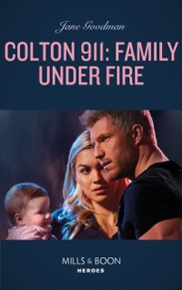 Cover Colton 911: Family Under Fire (Mills & Boon Heroes) (Colton 911, Book 6)