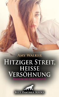 Cover Hitziger Streit, heiße Versöhnung | Erotische Geschichte