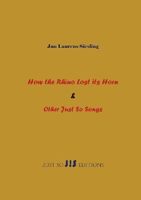 Cover How the Rhino Lost its Horn & Other Just So Songs