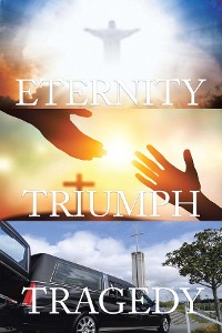 Cover Tragedy Triumph Eternity