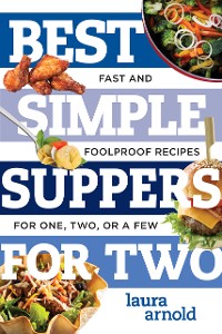 Cover Best Simple Suppers for Two: Fast and Foolproof Recipes for One, Two, or a Few (Best Ever)