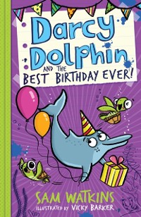 Cover Darcy Dolphin and the Best Birthday Ever!
