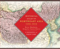 Cover Historical Atlas of Northeast Asia, 1590-2010