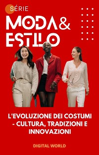 Cover L'evoluzione dei costumi - Cultura, tradizioni e innovazioni