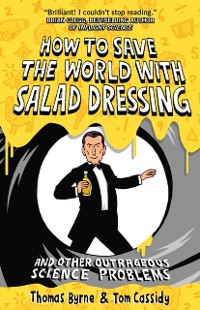Cover How to Save the World with Salad Dressing
