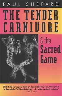 Cover The Tender Carnivore and the Sacred Game