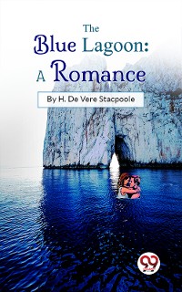 Cover The Blue Lagoon: A Romance