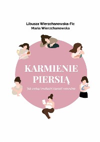 Cover Karmienie piersią. Jak ominąć trudności i karmić naturalnie?