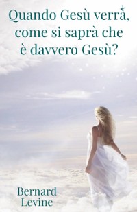 Cover Quando Gesù verrà, come si saprà che è davvero Gesù?