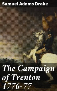 Cover The Campaign of Trenton 1776-77