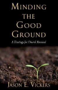 Cover Minding the Good Ground