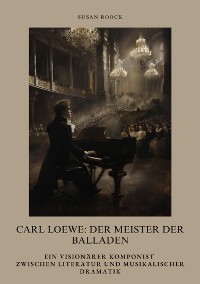 Cover Carl Loewe:  Der Meister der Balladen