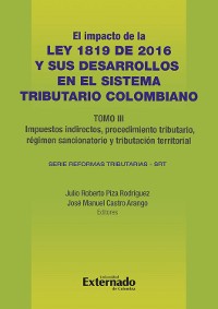 Cover Impacto de la Ley 1819 de 2016 y sus desarrollos en el sistema tributario colombiano. Tomo III: Tributación internacional