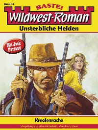 Cover Wildwest-Roman – Unsterbliche Helden 49