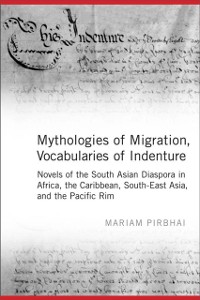 Cover Mythologies of Migration, Vocabularies of Indenture