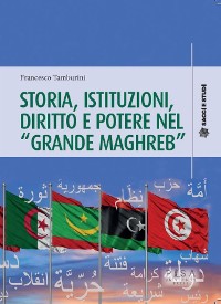 Cover Storia, istituzioni, diritto e potere nel "Grande Maghreb"