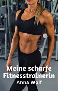 Cover Meine scharfe Fitnesstrainerin