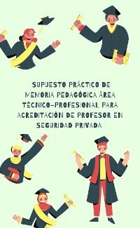 Cover Supuesto práctico de memoria pedagógica área técnico-profesional para acreditación de profesor de seguridad privada