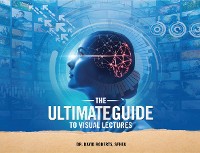 Cover The Ultimate Guide to Visual Lectures