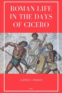 Cover Roman Life in the Days of Cicero