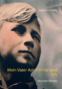 Cover Mein Vater Adolf Hitler und ich