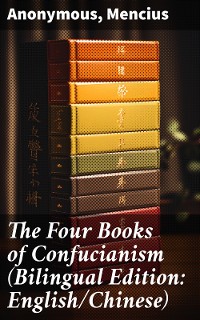 Cover The Four Books of Confucianism (Bilingual Edition: English/Chinese)