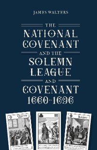 Cover The National Covenant and the Solemn League and Covenant, 1660-1696