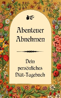 Cover Abenteuer Abnehmen  - Dein persönliches Diät-Tagebuch