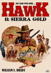 Cover Hawk 11: Sierra Gold (A Jared Hawk Western)