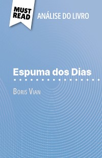 Cover Espuma dos Dias de Boris Vian (Análise do livro)