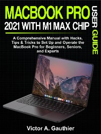 Cover MacBook Pro 2021 with M1 Max Chip User Guide