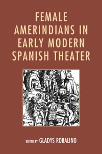 Cover Female Amerindians in Early Modern Spanish Theater