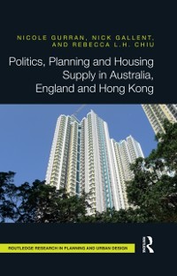 Cover Politics, Planning and Housing Supply in Australia, England and Hong Kong