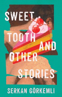 Cover Sweet Tooth and Other Stories