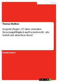 Cover Leopold Ziegler: 25 Sätze zwischen Steuerungsfähigkeit und Gemeinwohl - alte Schrift mit aktuellem Kern?
