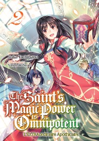 Cover The Saint's Magic Power is Omnipotent - L'EXTRAordinaire Apothicaire (Francais Light Novel) : Tome 2