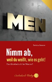 Cover Nimm ab, weil du weißt, wie es geht!