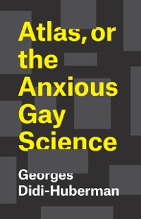 Cover Atlas, or the Anxious Gay Science