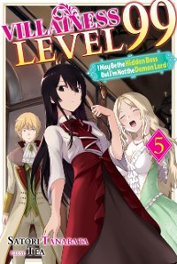 Cover Villainess Level 99: I May Be the Hidden Boss but I'm Not the Demon Lord Act 5 (Light Novel)