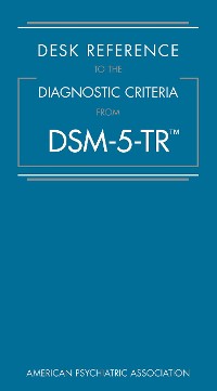 Cover Desk Reference to the Diagnostic Criteria From DSM-5-TR™