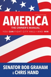 Cover America, the Owner's Manual : You Can Fight City Hall—and Win