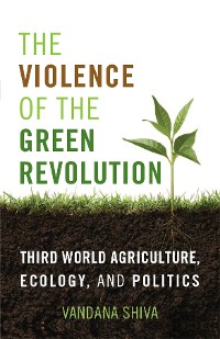 Cover The Violence of the Green Revolution